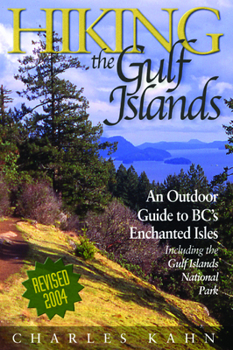 Paperback Hiking the Gulf Islands: An Outdoor Guide to Bc's Enchanted Isles Book