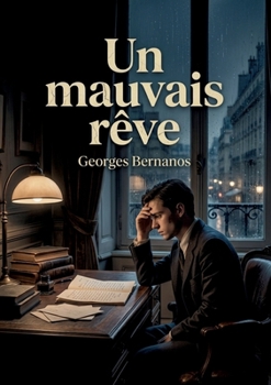 Un mauvais rêve: Les illusions perdues d'un jeune homme dans le Paris littéraire (French Edition)