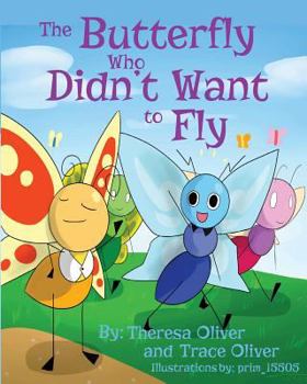 Paperback The Butterfly Who Didn't Want to Fly Book