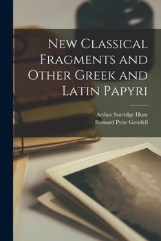 Paperback New Classical Fragments and Other Greek and Latin Papyri Book