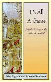 Paperback It's All a Game: Powerful Essays in the Game of Survival Book