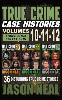 Hardcover True Crime Case Histories - (Books 10, 11, & 12): 36 Disturbing Stories True Crime Stories Book