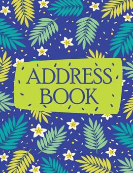 Paperback Address Book: Email Address Book And Contact Book(8.5"x11") - Alphabetical For Contact - Address Book With Tabs 300+ Contact Record: [Large Print] Book