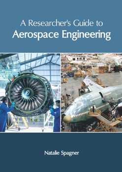 Hardcover A Researcher's Guide to Aerospace Engineering Book