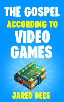 Paperback The Gospel According to Video Games Book