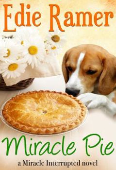 Miracle Pie - Book #4 of the Miracle Interrupted