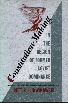 Hardcover Constitution-Making in the Region of Former Soviet Dominance Book