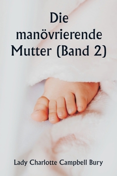 Paperback Die manövrierende Mutter (Band 2) [German] Book