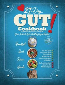 Paperback 21-Day Gut Cookbook!: Your Favorite Gut Healthy Recipes (Low-FODMAP Diet Plan) Book