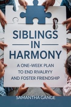 Paperback Siblings in Harmony: A One-Week Plan to End Rivalry and Foster Friendship Book