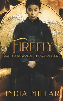 Firefly - Book #1 of the Warrior Woman of the Samurai