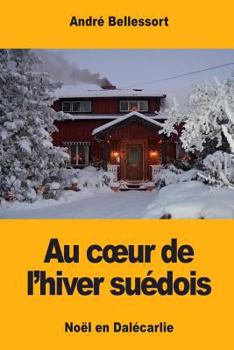 Paperback Au coeur de l'hiver suédois: Noël en Dalécarlie [French] Book