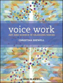 Paperback Voice Work: Art and Science in Changing Voices Book