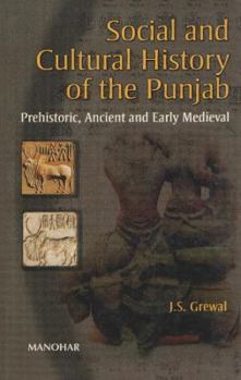 Hardcover Social and Cultural History of the Punjab: Prehistoric, Ancient and Early Medieval Book