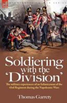 Soldiering with the 'Division': The Military Experiences of an Infantryman of the 43rd Regiment During the Napoleonic Wars