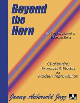 Spiral-bound Beyond the Horn: Challenging Exercises & Etudes for Modern Improvisation, Spiral-Bound Book
