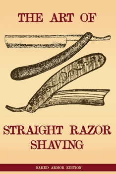 Paperback The Art Of Shaving: Straight Razor Shaving Book