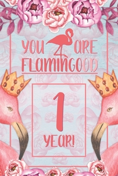 Paperback 1st Birthday Journal: Lined Journal / Notebook - Flamingo Themed Birthday Gift for Her - Fun And Practical Alternative to a Card - 1 Year Ol Book