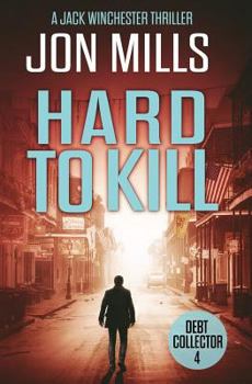 Hard to Kill - Book #4 of the Debt Collector