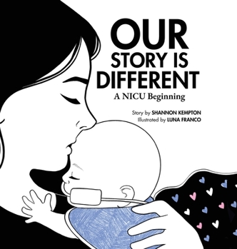 Hardcover Our Story Is Different: A NICU Beginning Book