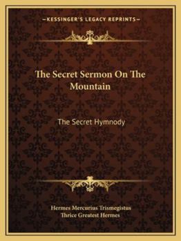 Paperback The Secret Sermon On The Mountain: The Secret Hymnody Book
