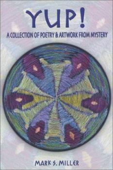 Paperback YUP! A Collection of Poetry & Artwork From Mystery Book