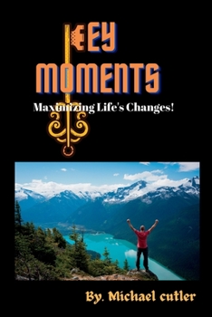 Paperback Key Moments: Maximizing Life's Changes Book