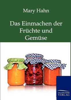 Paperback Das Einmachen der Früchte und Gemüse mit und ohne Apparat [German] Book