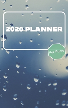 Paperback 2020 Planner For Purse: January 2020 - December 2020 - Monthly Dated With Year At A Glance and Notes Pages (Gift Calendar) (Raindrops) Book