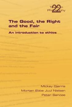 Paperback The Good, the Right & the Fair Book