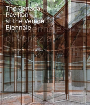 Hardcover The Canada Pavilion at the Venice Biennale Book