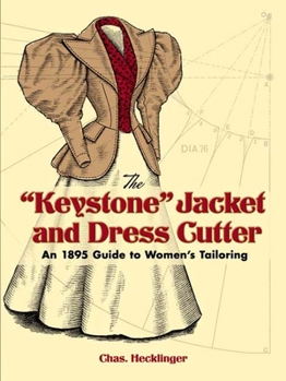 Paperback The Keystone Jacket and Dress Cutter: An 1895 Guide to Women's Tailoring Book