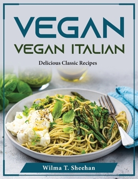Paperback Vegan Italian Meals: Delicious Classic Recipes Book