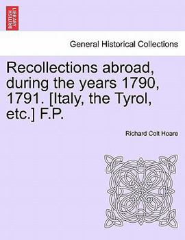 Paperback Recollections Abroad, During the Years 1790, 1791. [Italy, the Tyrol, Etc.] F.P. Book