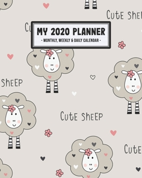 My 2020 Calendar Planner: Sheep 2020 Daily, Weekly & Monthly Calendar Planner | January to December | 110 Pages (8x10)