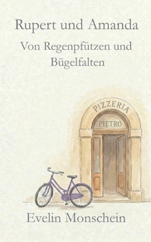 Rupert und Amanda: Von Regenpfützen und Bügelfalten (German Edition)