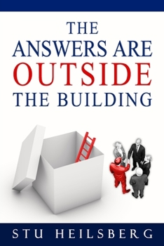 Paperback The Answers Are Outside The Building Book