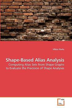 Paperback Shape-Based Alias Analysis Book