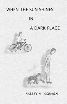 Paperback When The Sun Shines In A Dark Place Book