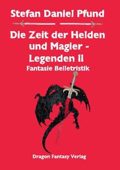 Paperback Die Zeit der Helden und Magier: Legenden II [German] Book