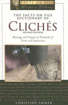 Paperback The Facts on File Dictionary of Cliches: Meanings and Origins of Thousands of Terms and Expressions Book