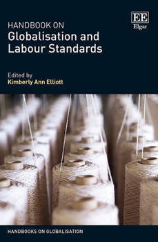 Hardcover Handbook on Globalisation and Labour Standards (Handbooks on Globalisation series) Book