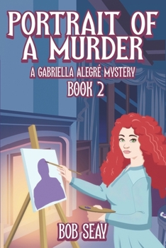 Paperback Portrait of a Murder: A Gabriella Alegré Mystery, Vol. 2 Book