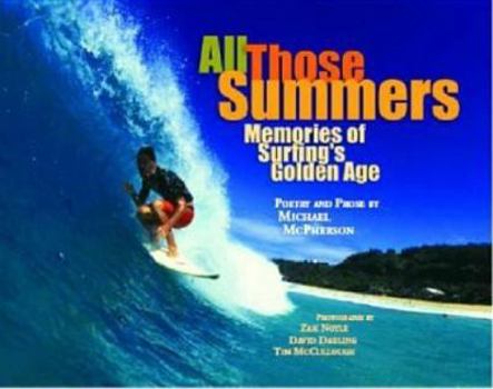 Hardcover All Those Summers: Memories of Surfing's Golden Age Book