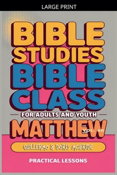 Bible Class for Adults and Youth: Beginner's Guide - Matthew (Bible Class from Scratch)
