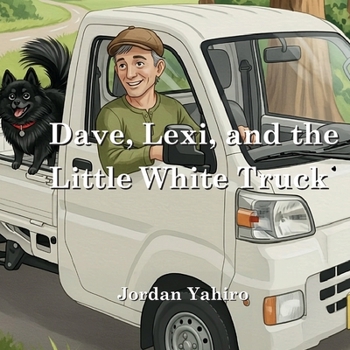 Dave, Lexi, and the Little White Truck