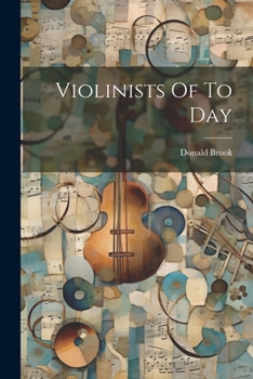 Paperback Violinists Of To Day Book