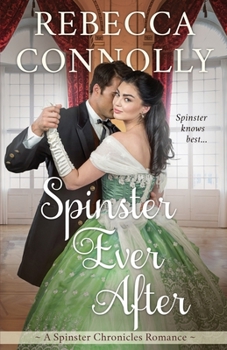 Spinster Ever After - Book #7 of the Spinster Chronicles