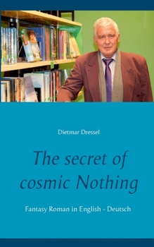 Paperback The secret of cosmic Nothing: Fantasy Roman in English - Deutsch Book