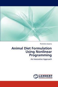 Paperback Animal Diet Formulation Using Nonlinear Programming Book